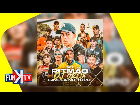 Set Ritmão - Favela no Topo ( DJ Oreia )