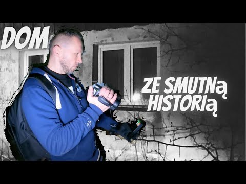 OPUSZCZONY DOM Z SAMOBÓJSTWEM W TLE / PARANORMAL URBEX