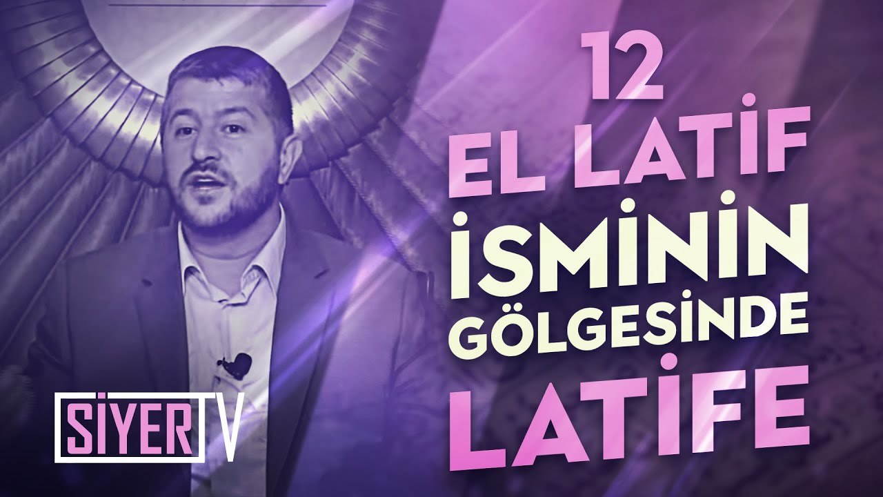 12. El-Latif İsminin Gölgesinde Latife episode artwork
