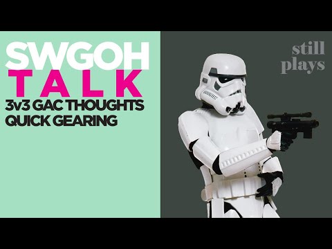 SMALL TALK | Quick Gearing Before GAC + 3v3 thoughts from the 1st Rd | SWGOH | Galaxy of Heroes