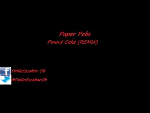 Paper Pabs - Pound Cake (REMIX)