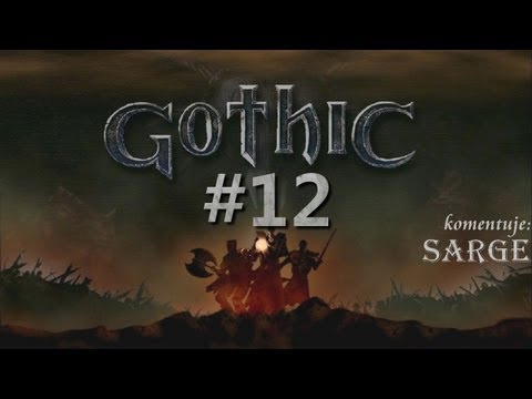 Zagrajmy w Gothic odc. 12 - Walki w drodze do Starego Obozu