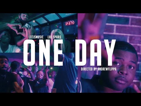 LotisMusic x Lul Sparq - One Day (Dir. by AndrewFlippa)