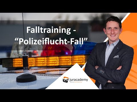 Falltraining - "Polizeiflucht-Fall" ► juracademy.de