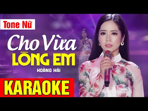 KARAOKE Cho Vừa Lòng Em - Tone Nữ | Beat Chuẩn Hoàng Hải