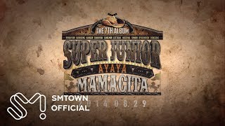 SUPER JUNIOR 슈퍼주니어 &#39;MAMACITA (아야야)&#39; MV Teaser #1