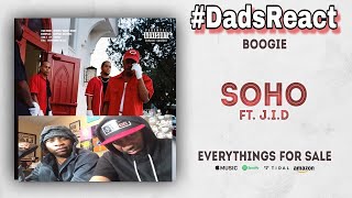 DADS REACT | BOOGIE FT J.I.D x SOHO | INDUSTRY DISS !! | REACTION