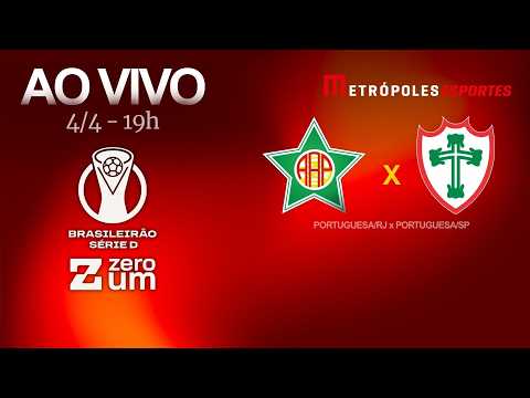 PORTUGUESA-RJ x PORTUGUESA-SP - BRASILEIRÃO SÉRIE D 2026 - AO VIVO E COM IMAGENS - 04.04.26