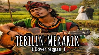Download lagu Lagu Sasak lombok, TEBILIN MERARIK Cover reggae Top 2025 mp3