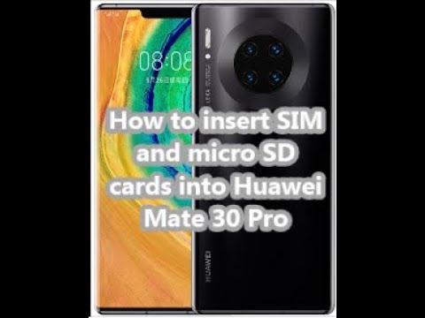 How to insert SIM and micro SD cards into Huawei Mate 30 Pro
