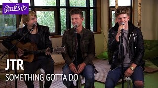 JTR - Something You Gotta Do [acoustic]