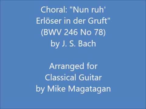 Chorale: "Nun ruh' Erlöser in der Gruft" (BWV 246 No 78) for Guitar
