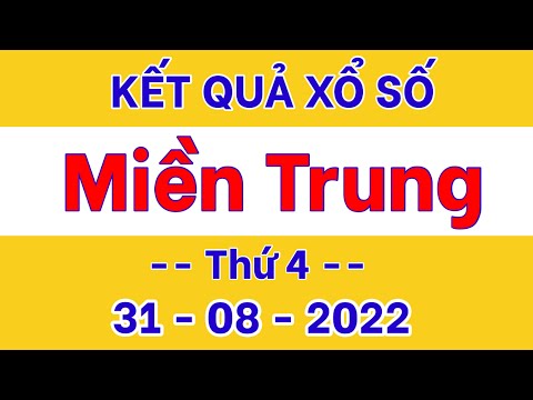 Kết quả xổ số Miền Trung ngày 31 tháng 8, 2022