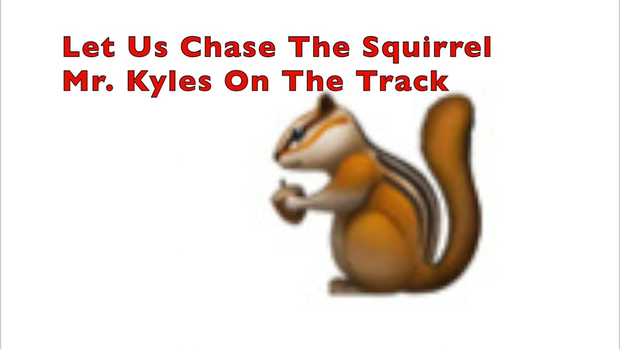 Let Us Chase The Squirrel (Song & Game)