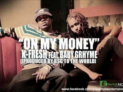 K-Fresh ft Baby Grhyme- On My Money- Dirty Version