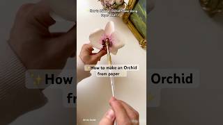 DIY How to make an orchid using paper| Part 1