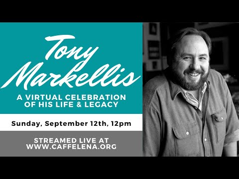 Tony Markellis: A Virtual Celebration of his Life and Legacy