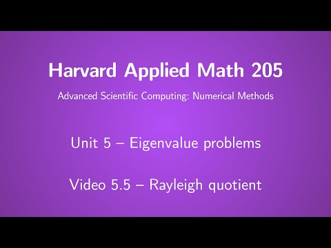 Harvard AM205 video 5.5 - Rayleigh quotient
