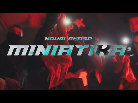 NAUM X GHOSP - MINIATIKA (Official Music Video)