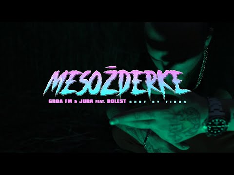 Grba FM & Jura - Mesožderke (feat. Bolest)