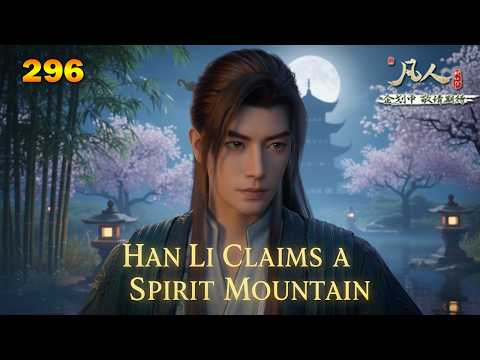 RMJI 296 - Han Li Seizes the Snow Chain Mountains! Nascent Soul Power Shocks the Region