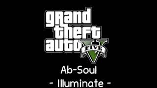 [GTA V Soundtrack] Ab-Soul - Illuminate [Radio Los Santos]