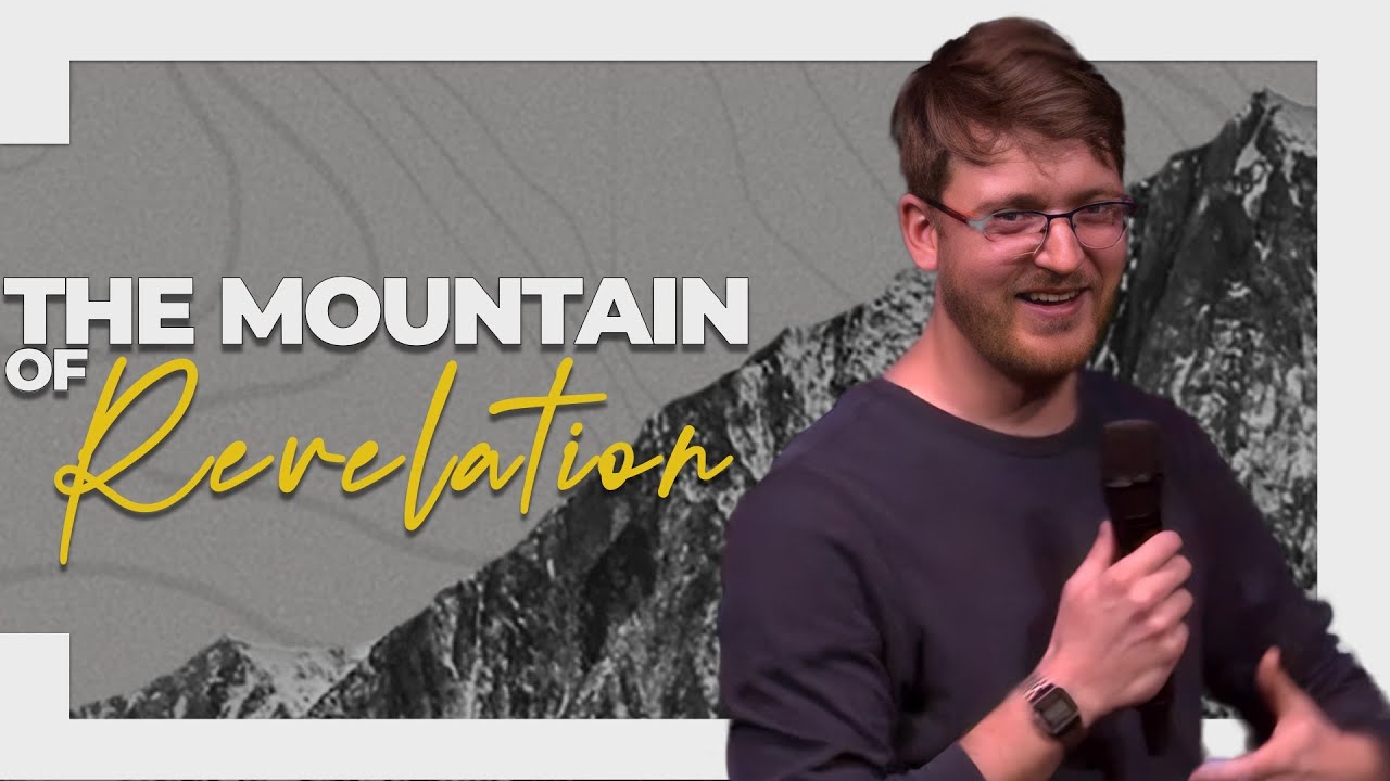 The Mountain of Revelation “The Mountains Are Calling” | Caleb Hensley