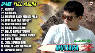 Download lagu IPANK FULL ALBUM TERBAIK VIRAL 2026 || MUTIARA - SALAH APA - LUMPUR DAN BERLIAN mp3 Download lagu IPANK FULL ALBUM TERBAIK VIRAL 2026 || MUTIARA - SALAH APA - LUMPUR DAN BERLIAN mp3