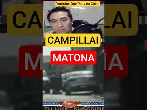 MATONA!! Campillai. la Representante de los derechos Humanos y El Pueblo  • Que Pasa En Chile Hoy