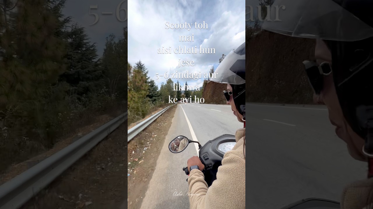 Scooty to Mai ese chlati hun 🤣🤣 #roadtrip #riding #hills #trendingreels #viralfeed #lohaghat #scooty