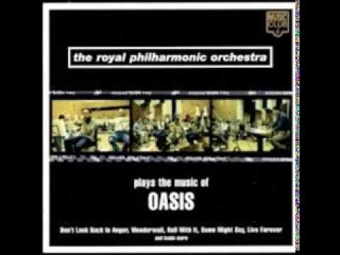 The Royal Philarmonic Orchestra plays the music of Oasis - Don't look back in anger