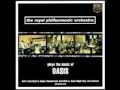 The Royal Philarmonic Orchestra plays the music of Oasis - Don't look back in anger