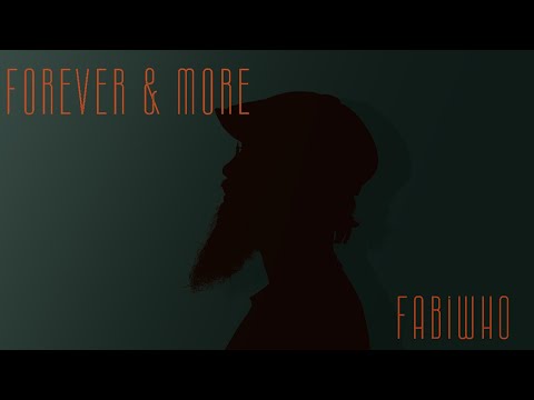 Fabiwho - Forever & More (Video Oficial)