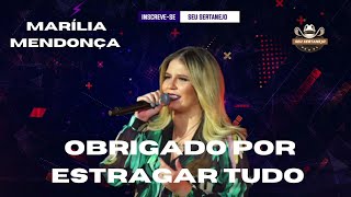 Obrigado Por Estragar Tudo - Marília Mendonça