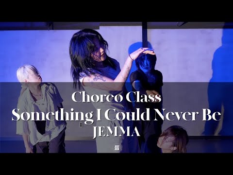 JEMMA CHOREO CLASS | Tony Ann, Wrabel, Nour - Something I Could Never Be | @justjerkacademy ewha