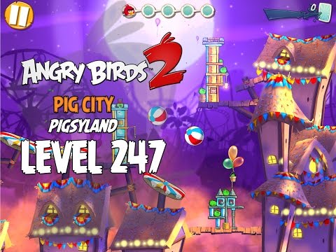 Angry Birds 2 Level 247 Pig City Pigsyland 3 Star Walkthrough