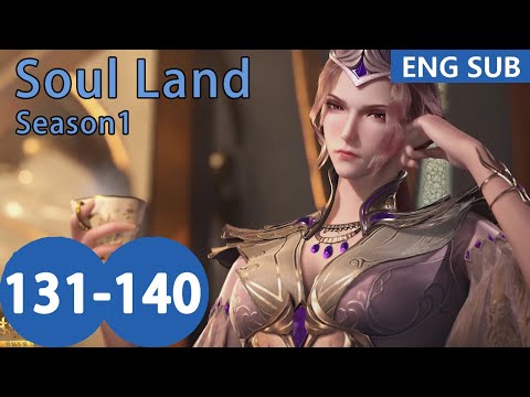 ENG SUB | Soul Land Season1 [EP131-140] full episode english