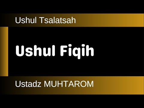 Ushul Tsalatsah 02 - Ushul Fiqih #1