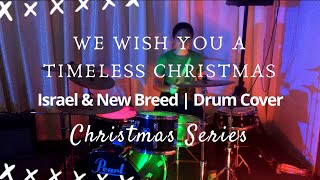 We Wish You A Timeless Christmas (Drum Cover) || Israel &amp; New Breed || Jedidiah-Josiah Chua