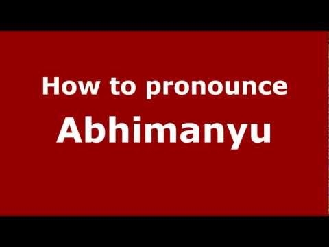How to pronounce Abhimanyu
