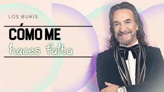 Los Bukis - Cómo me haces falta | Lyric video