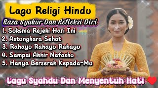 Download lagu Lagu Religi Hindu Rasa Syukur Dan Refleksi Diri//Lagi Syahdu Dan Menyentuh Hati//Gunakan Headset 🎧 mp3