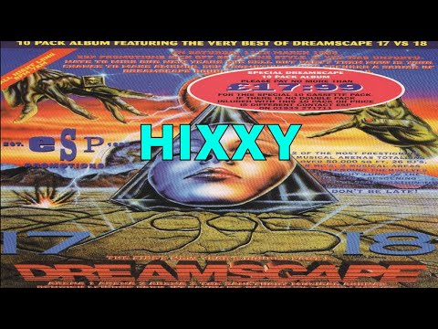 HIXXY @ DREAMSCAPE 17 VS 18 - THE FIRST NEW YEARS DOUBLE PART ONE 11/03/95