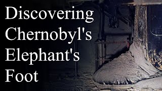 Discovering Chernobyl's Elephant's Foot