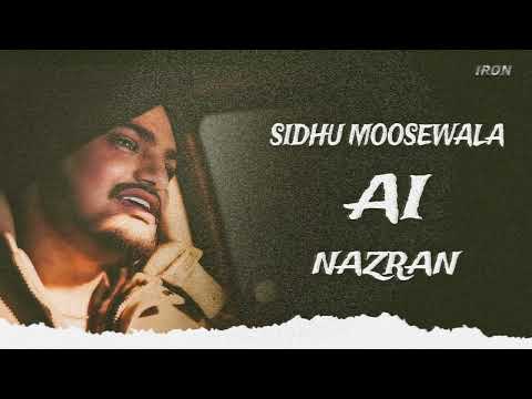 NAZRAN - SIDHU MOOSEWALA AI VOICE ( NIRVAIR PANNU ) MUSIC IRON BEATZ