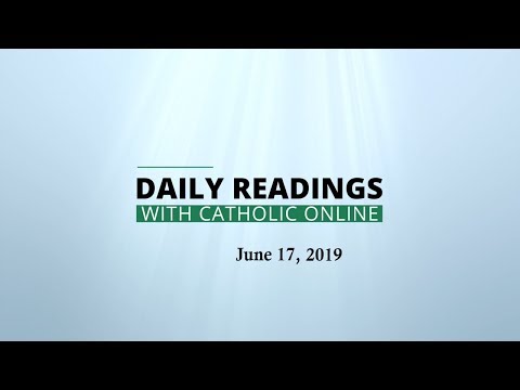 Click to Watch the Daily Reading for Monday, June 17th, 2019 video