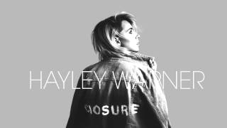 Hayley Warner   Closure (OFFICIAL SONG)