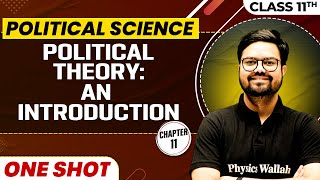 POLITICAL THEORY : AN INTRODUCTION in One Shot | Class 11 Political Science | CBSE Board