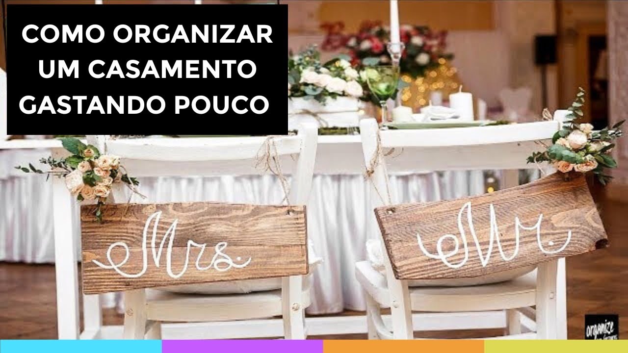 COMO ORGANIZAR UM CASAMENTO GASTANDO POUCO | Organize sem Frescuras®️