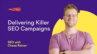 SEO with Chase: Delivering Killer SEO Campaigns